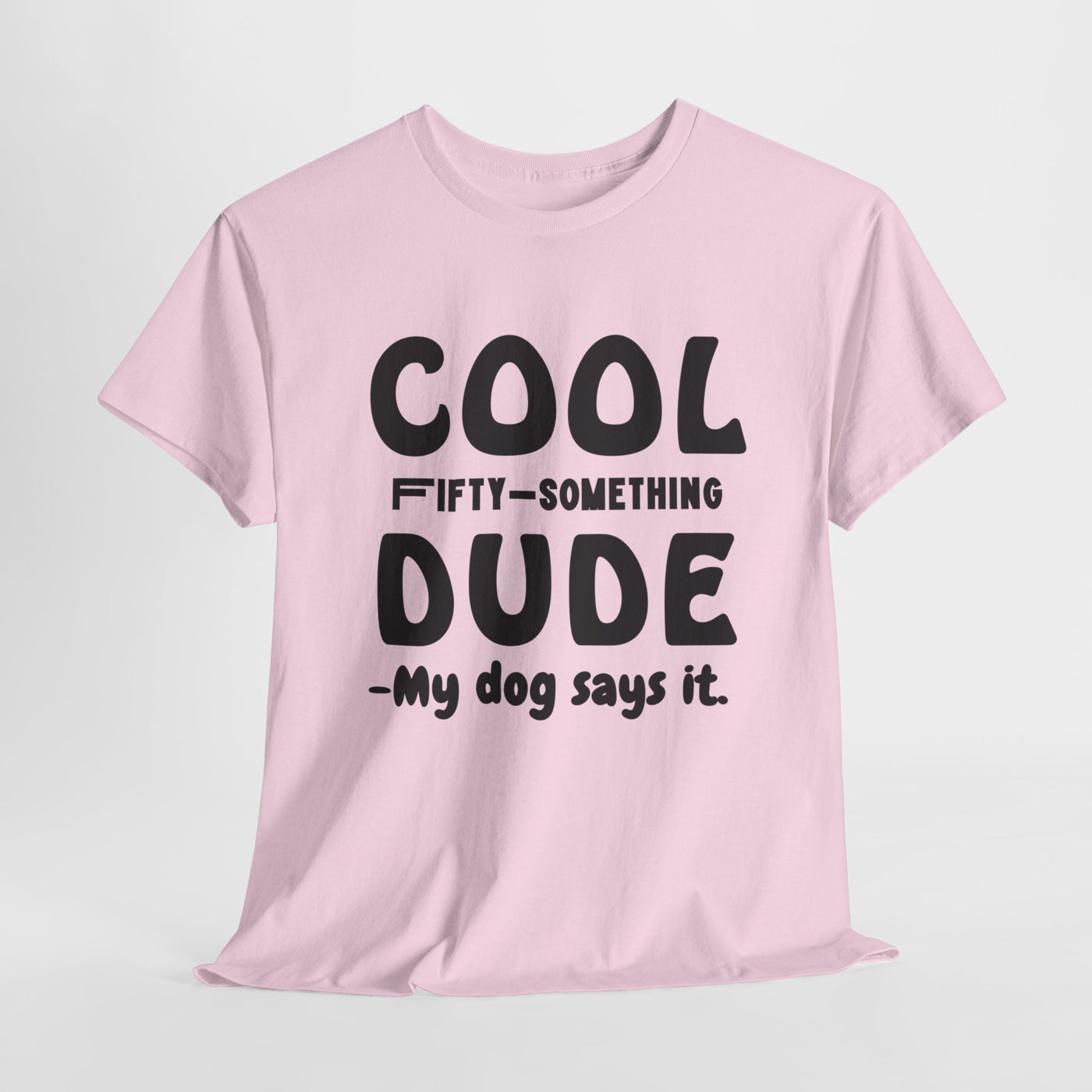 FIFTY-SOMETHING PAWSITIVELY COOL Heavy Cotton Tee