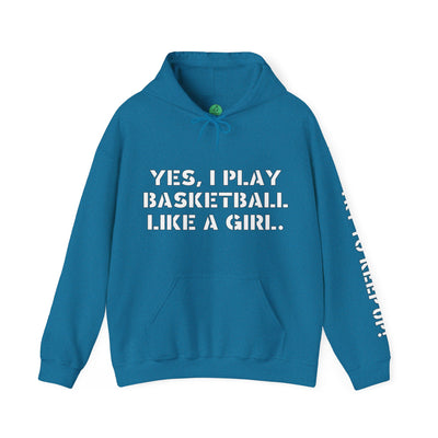 YES I PLAY BASKETBALL LIKE A GIRL. TRY TO KEEP UP! Unisex Heavy Blend™ Hooded Sweatshirt