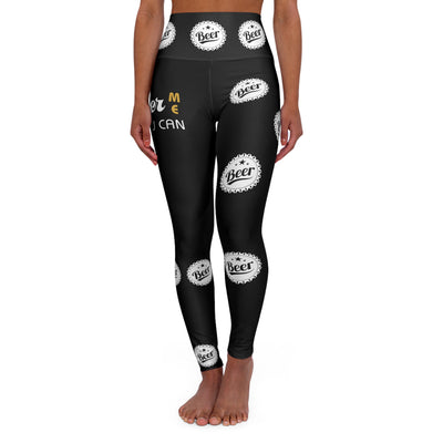 BEER ME IF YOU CAN High Waisted Leggings (AOP)