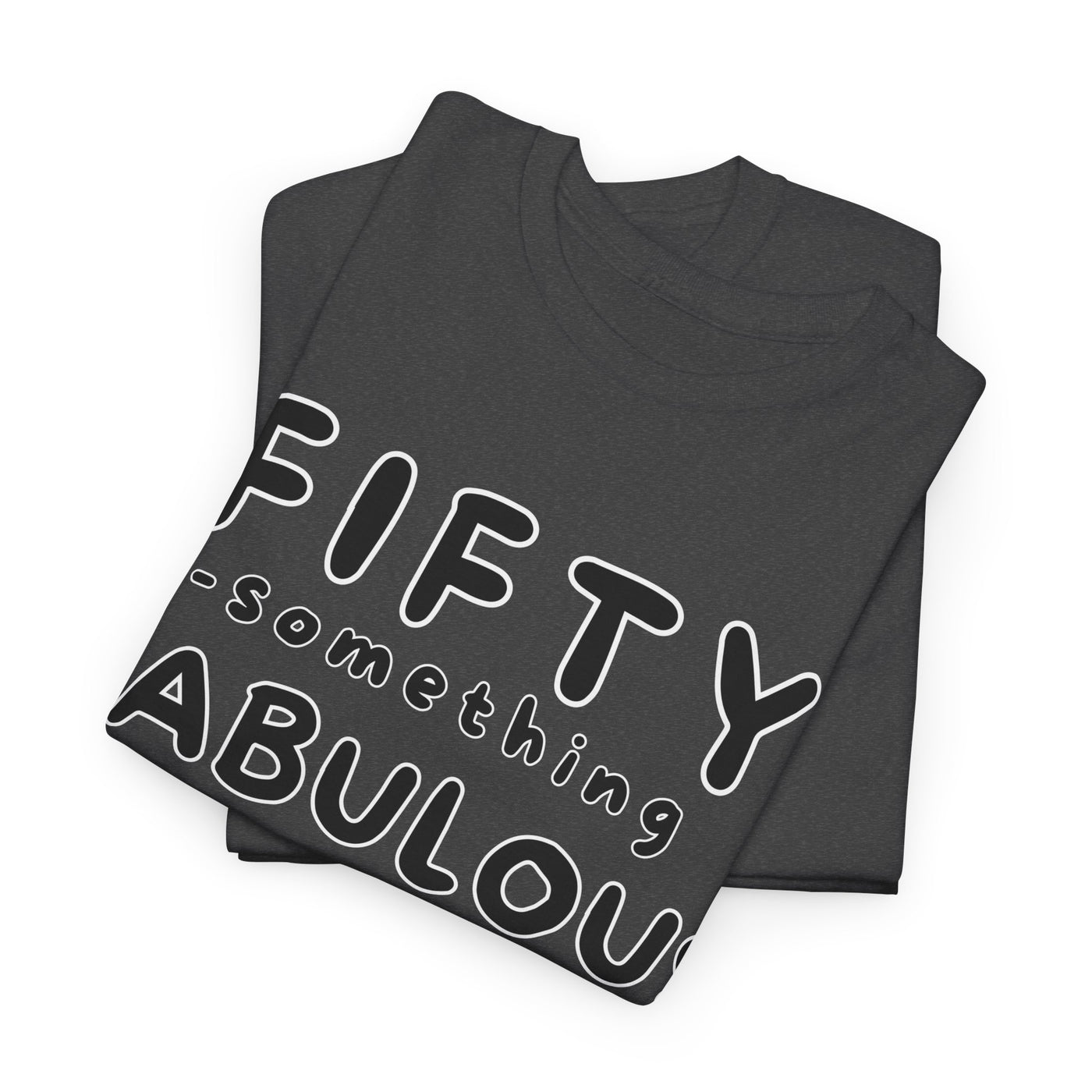 FIFTY-SOMETHING FABULOUS DAD Heavy Cotton Tee