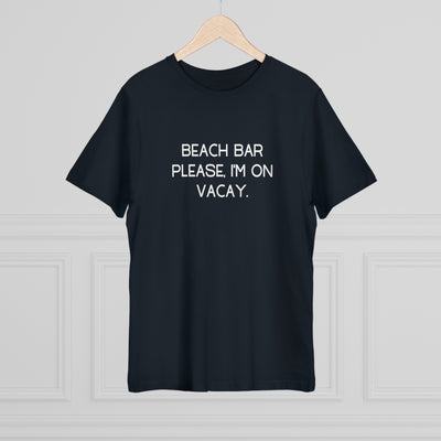BEACH BAR PLEASE, I'M ON VACAY Unisex Deluxe T-shirt