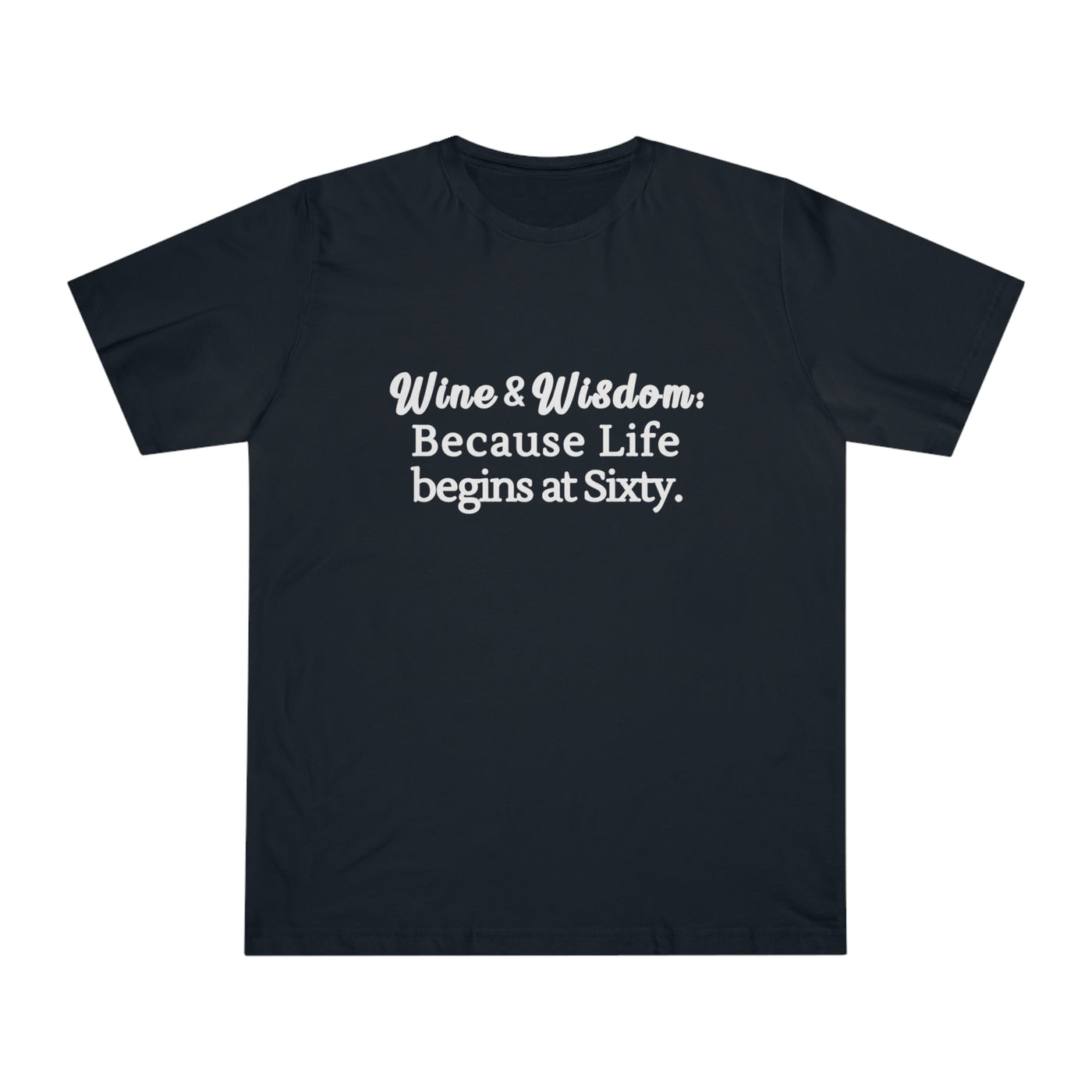 SIXTY & SIPPER WISDOM Unisex Deluxe T-shirt