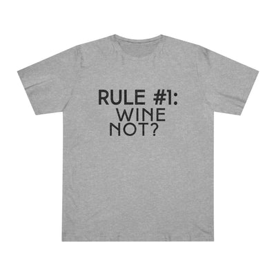 RULE NUMBER 1: WINE NOT? Unisex Deluxe T-shirt