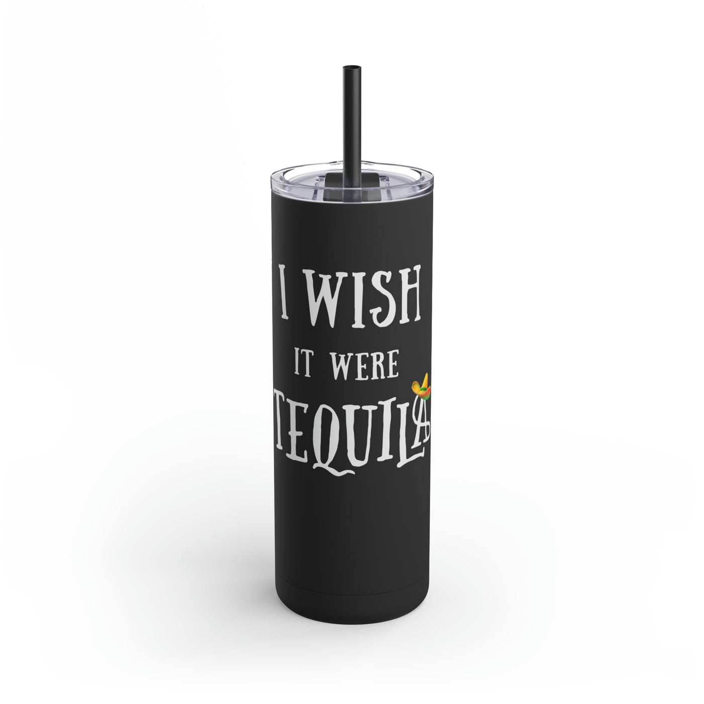 TEQUILA DREAMIN Maars Maker Skinny Matte Tumbler, 20oz