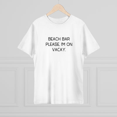 BEACH BAR PLEASE, I'M ON VACAY Unisex Deluxe T-shirt