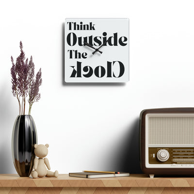 THINK OUTSIDE THE CLOCK Acrylic Wall Clock