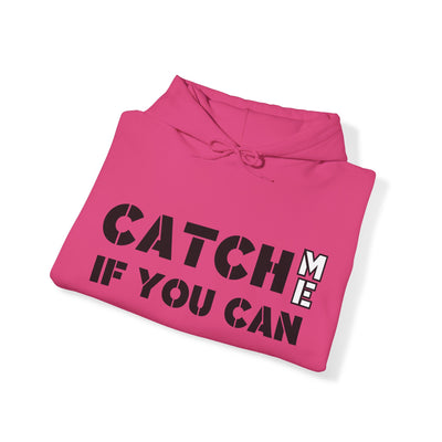 CATCH ME IF YOU CAN Unisex Heavy Blend™ Hooded Sweatshirt