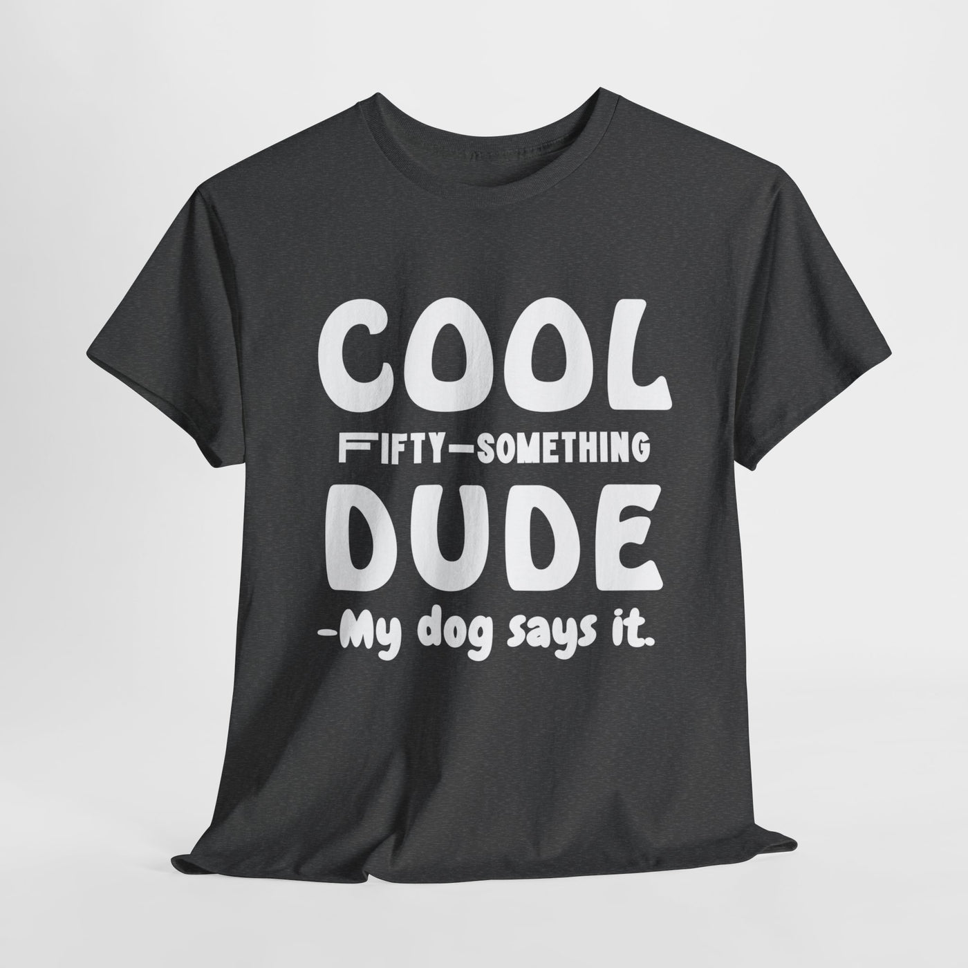 FIFTY-SOMETHING PAWSITIVELY COOL Heavy Cotton Tee