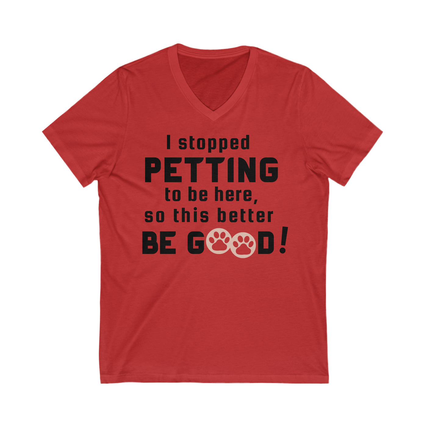PET PAUSE Unisex Jersey Short Sleeve V-Neck Tee