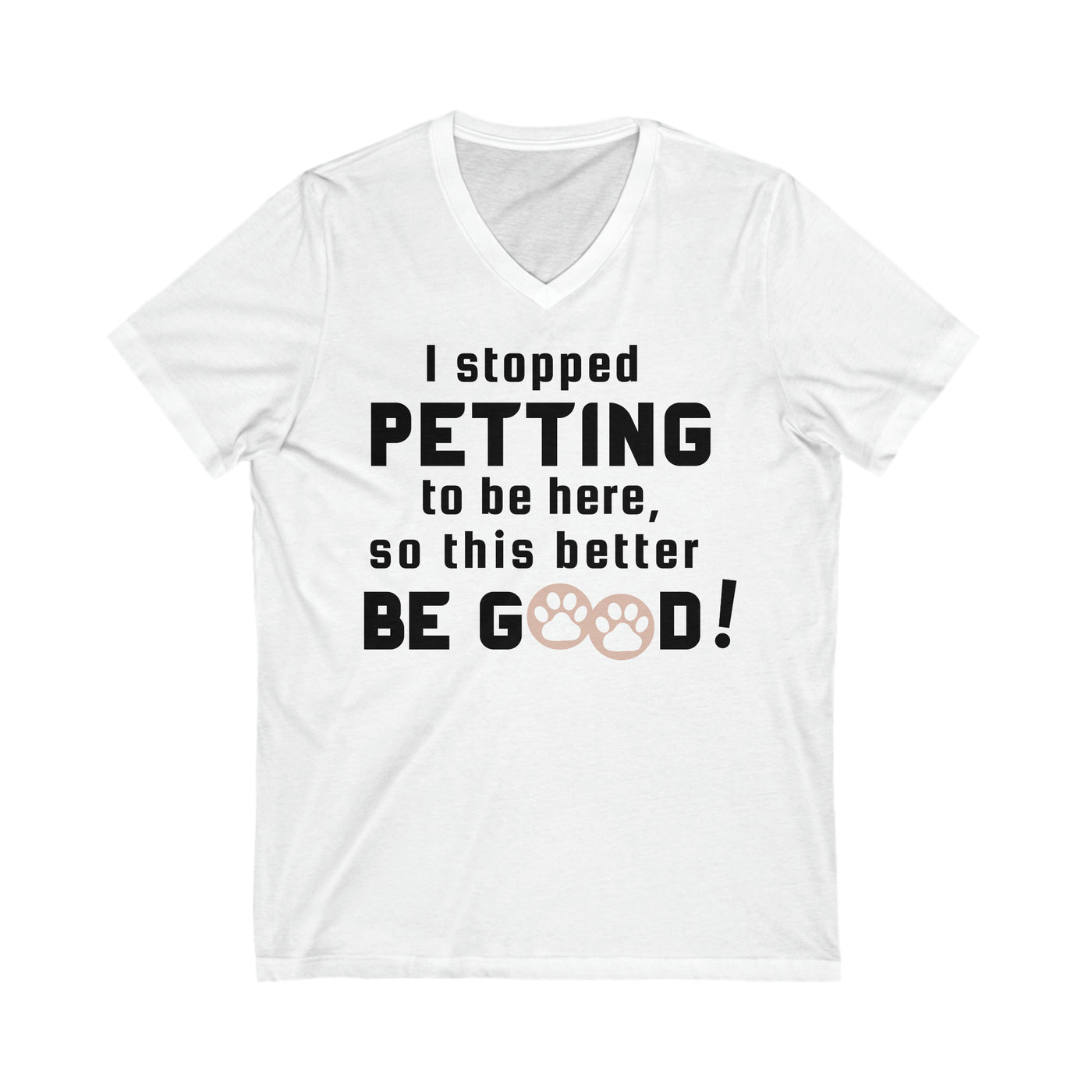 PET PAUSE Unisex Jersey Short Sleeve V-Neck Tee