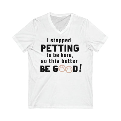 PET PAUSE Unisex Jersey Short Sleeve V-Neck Tee