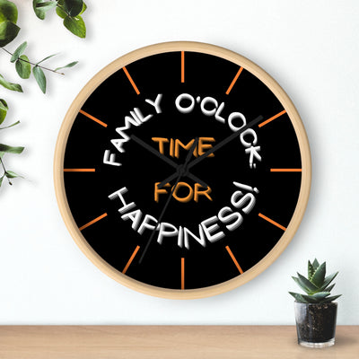 FAMILY O'CLOCK: TIME FOR HAPPINESS Wall Clock