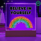 BELIEVE IN YOURSELF Night Light - Children, LGBTQIA+ gift, or for your parties