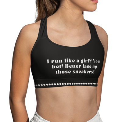 I RUN LIKE A GIRL? YOU BET! Seamless Sports Bra