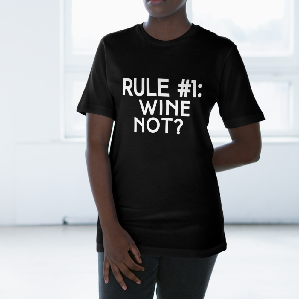 RULE NUMBER 1: WINE NOT? Unisex Deluxe T-shirt