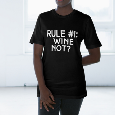 RULE NUMBER 1: WINE NOT? Unisex Deluxe T-shirt