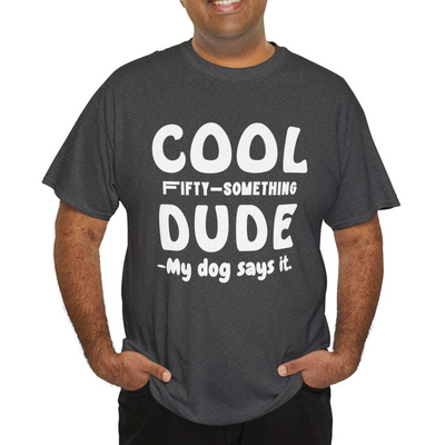 FIFTY-SOMETHING PAWSITIVELY COOL Heavy Cotton Tee