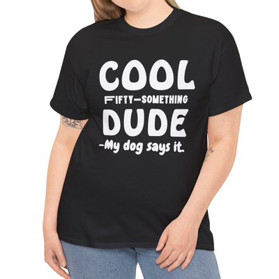 FIFTY-SOMETHING PAWSITIVELY COOL Heavy Cotton Tee