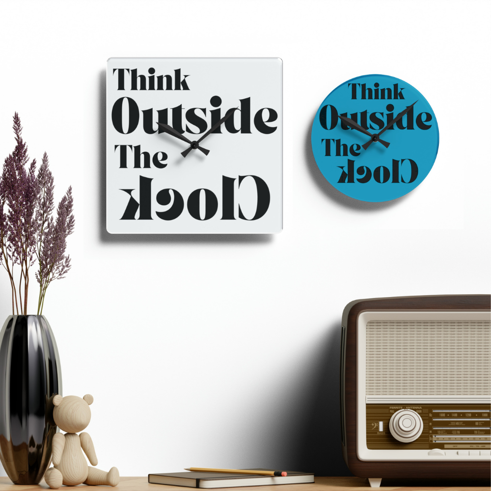 THINK OUTSIDE THE CLOCK Acrylic Wall Clock