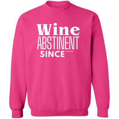 WINE ABSTINENT TOMORROW Crewneck Pullover Sweatshirt