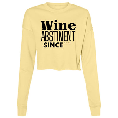 WINE ABSTINENCE Ladies' Cropped Fleece Crew