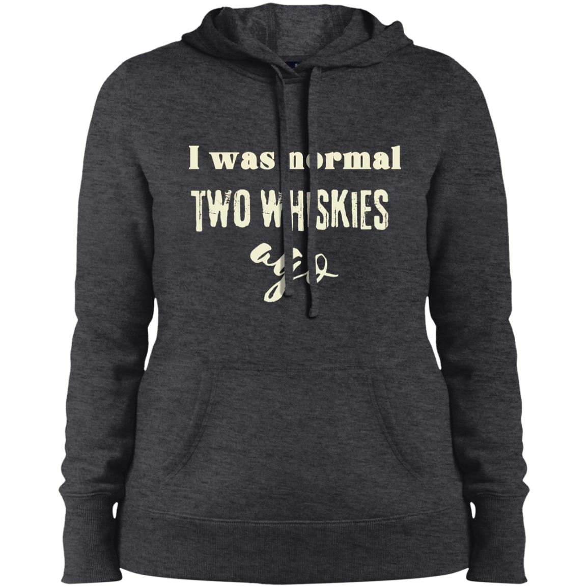 2 WHISKIES AGO Ladies' Pullover Hooded Sweatshirt