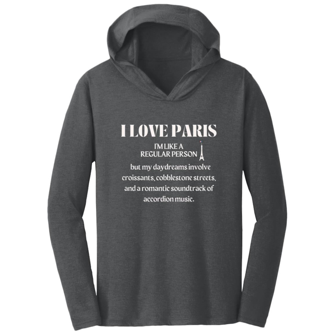 PARIS DREAMER Triblend T-Shirt Hoodie