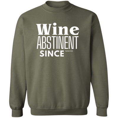 WINE ABSTINENT TOMORROW Crewneck Pullover Sweatshirt