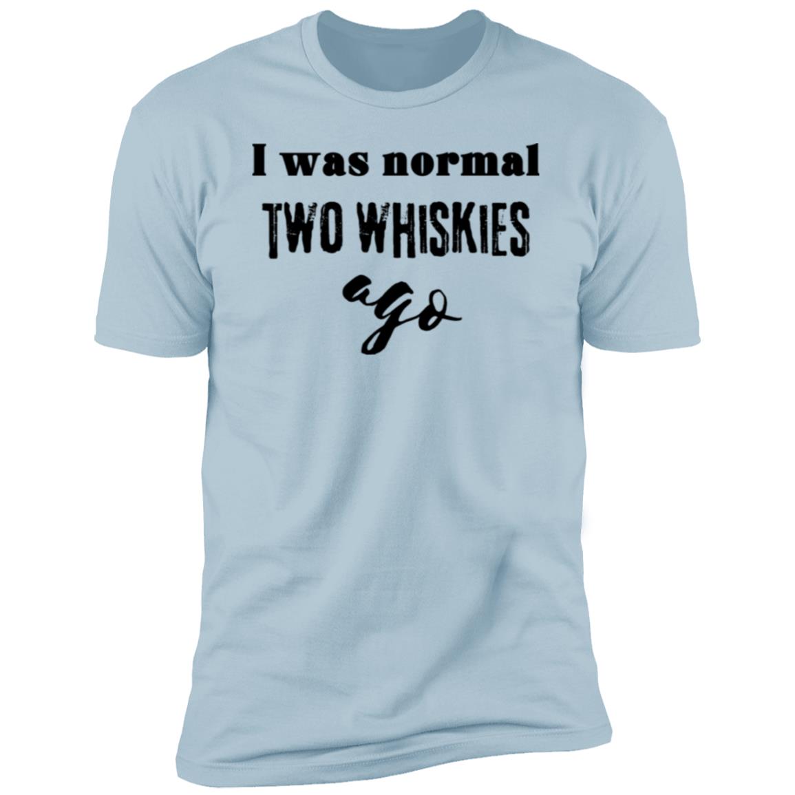 2 WHISKIES AGO Premium Short Sleeve T-Shirt
