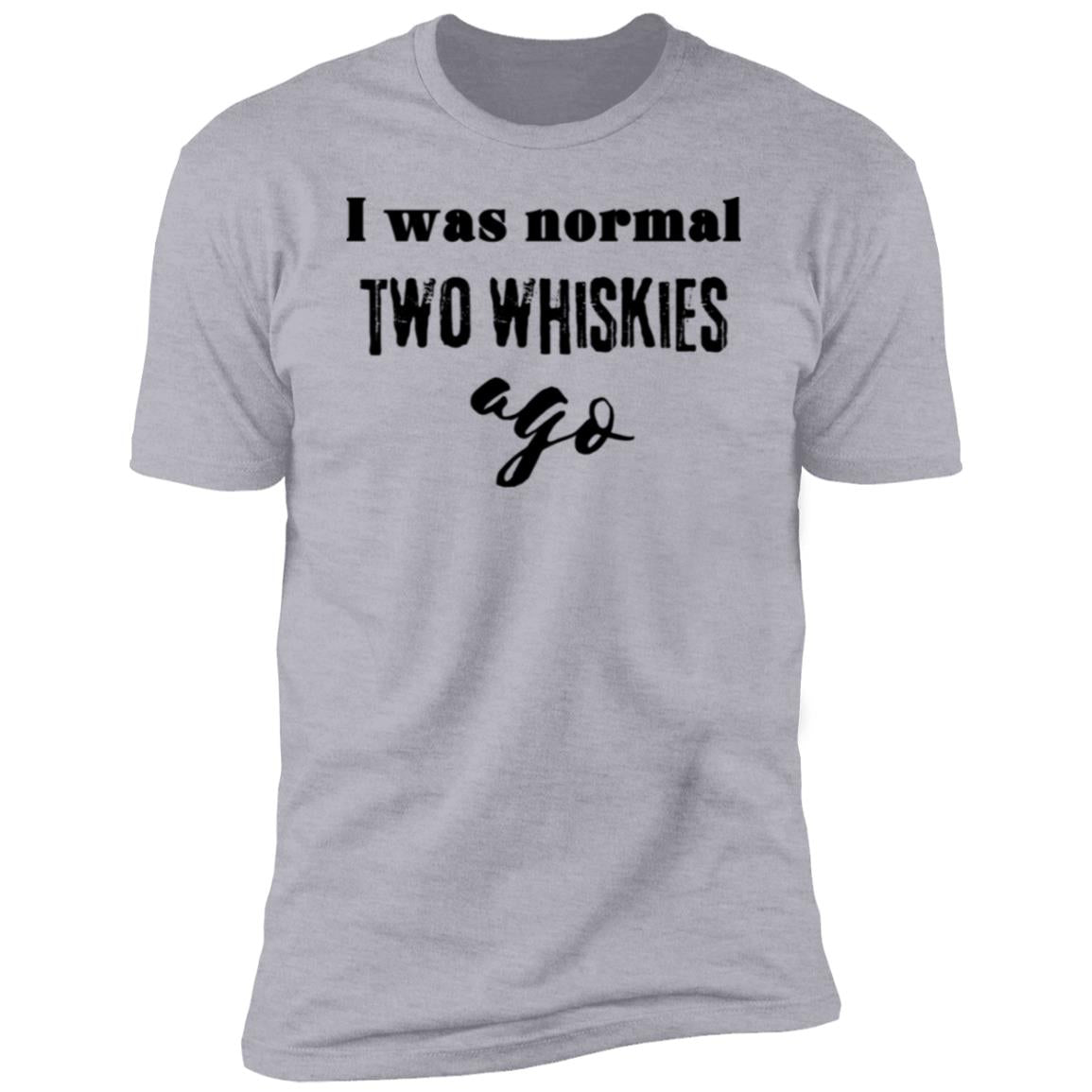2 WHISKIES AGO Premium Short Sleeve T-Shirt