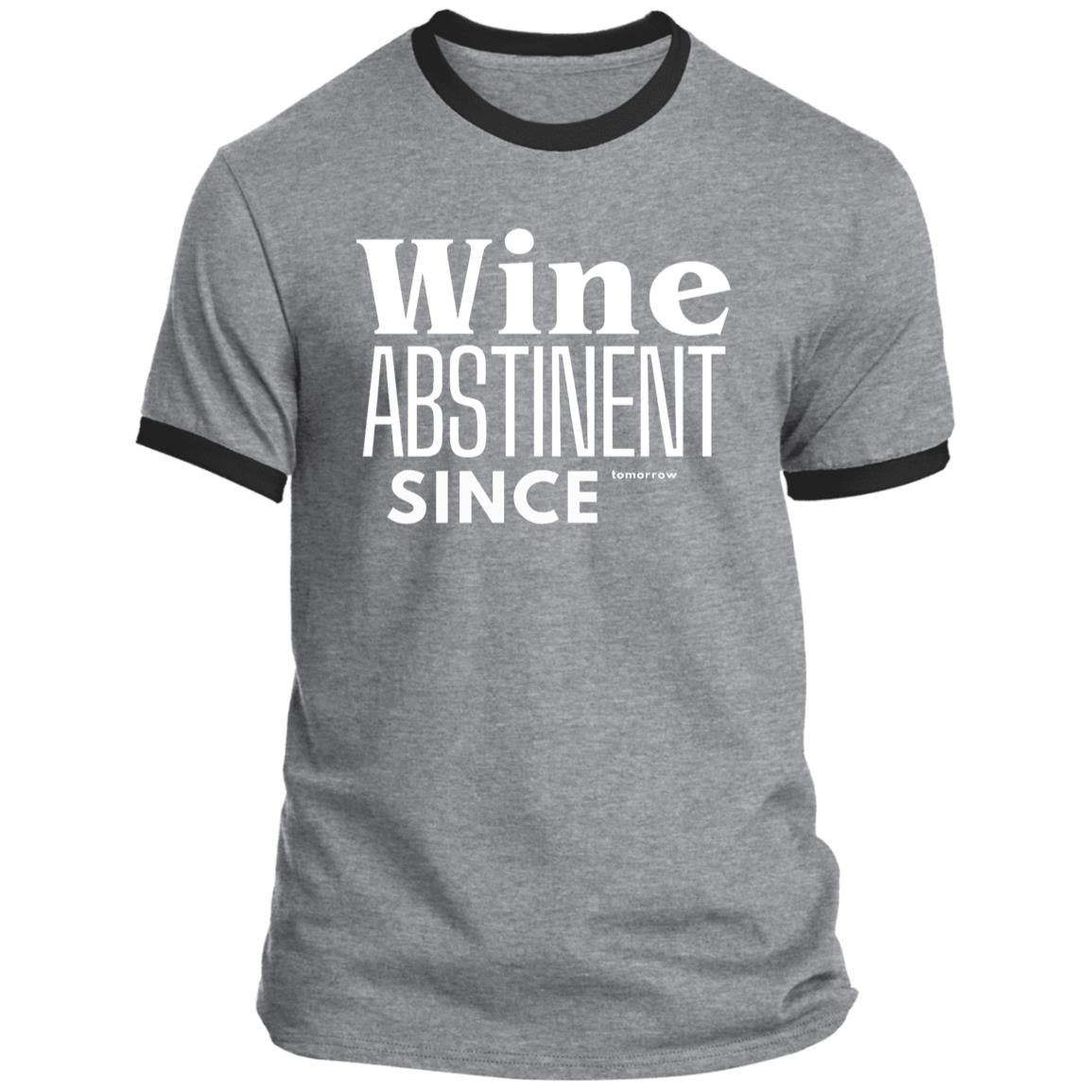 WINE ABSTINENT TOMORROW Ringer Tee