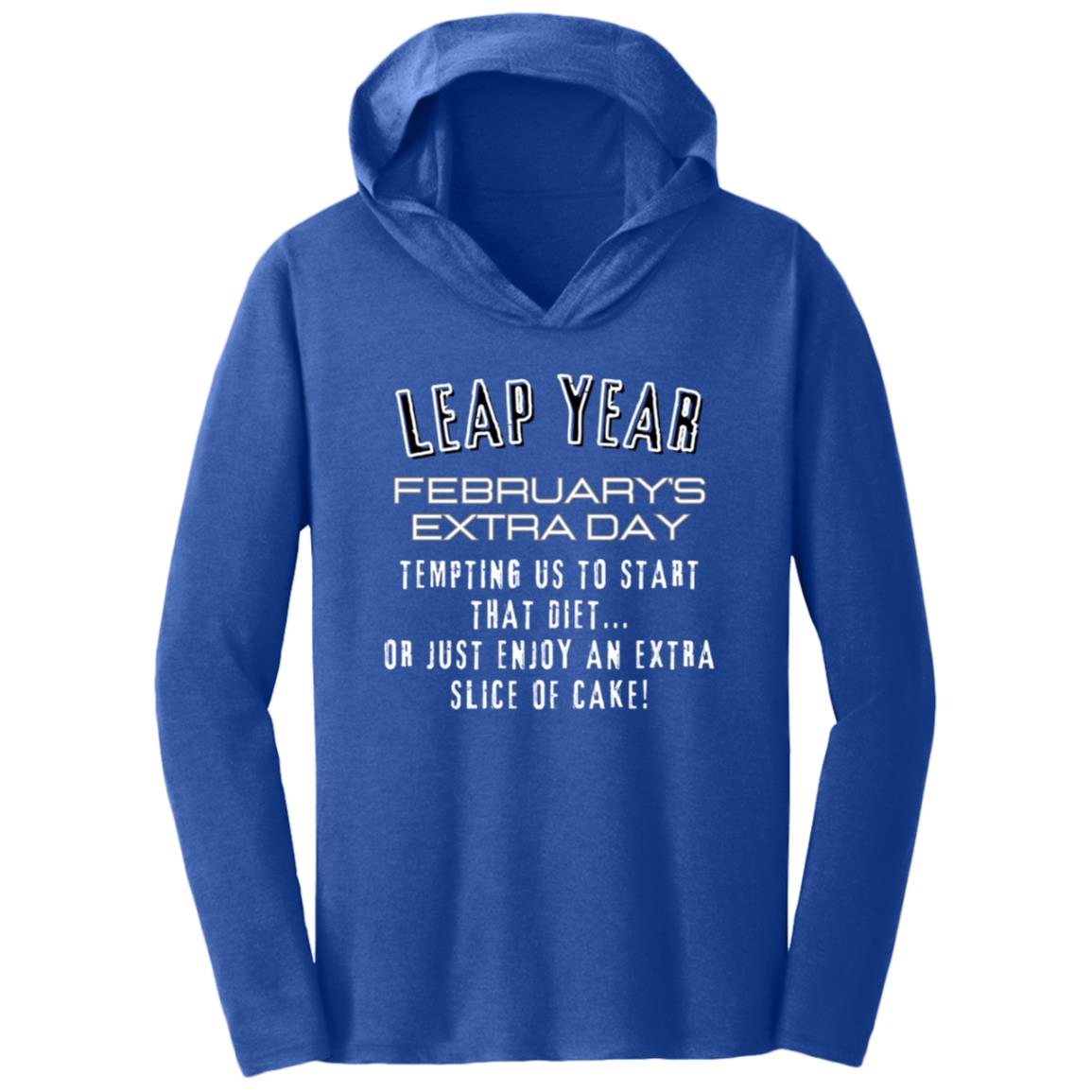LEAP YEAR TEMPTATION  Triblend T-Shirt Hoodie