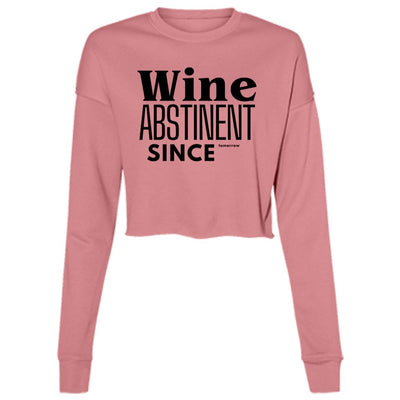 WINE ABSTINENCE Ladies' Cropped Fleece Crew