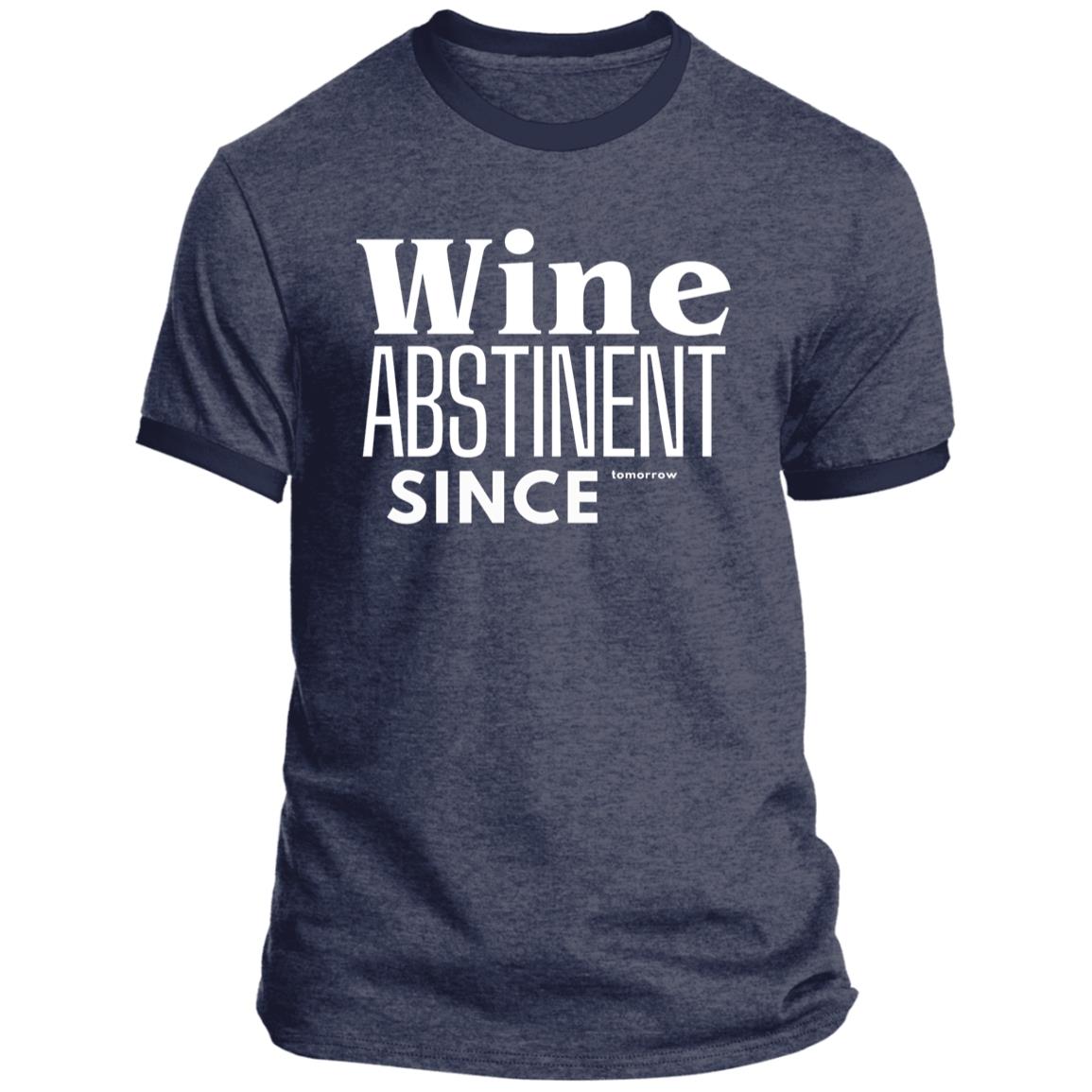 WINE ABSTINENT TOMORROW Ringer Tee