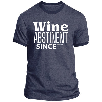 WINE ABSTINENT TOMORROW Ringer Tee