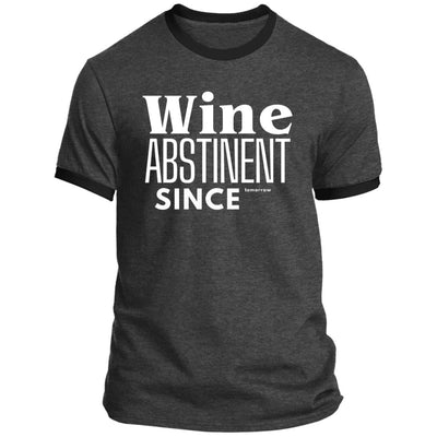 WINE ABSTINENT TOMORROW Ringer Tee
