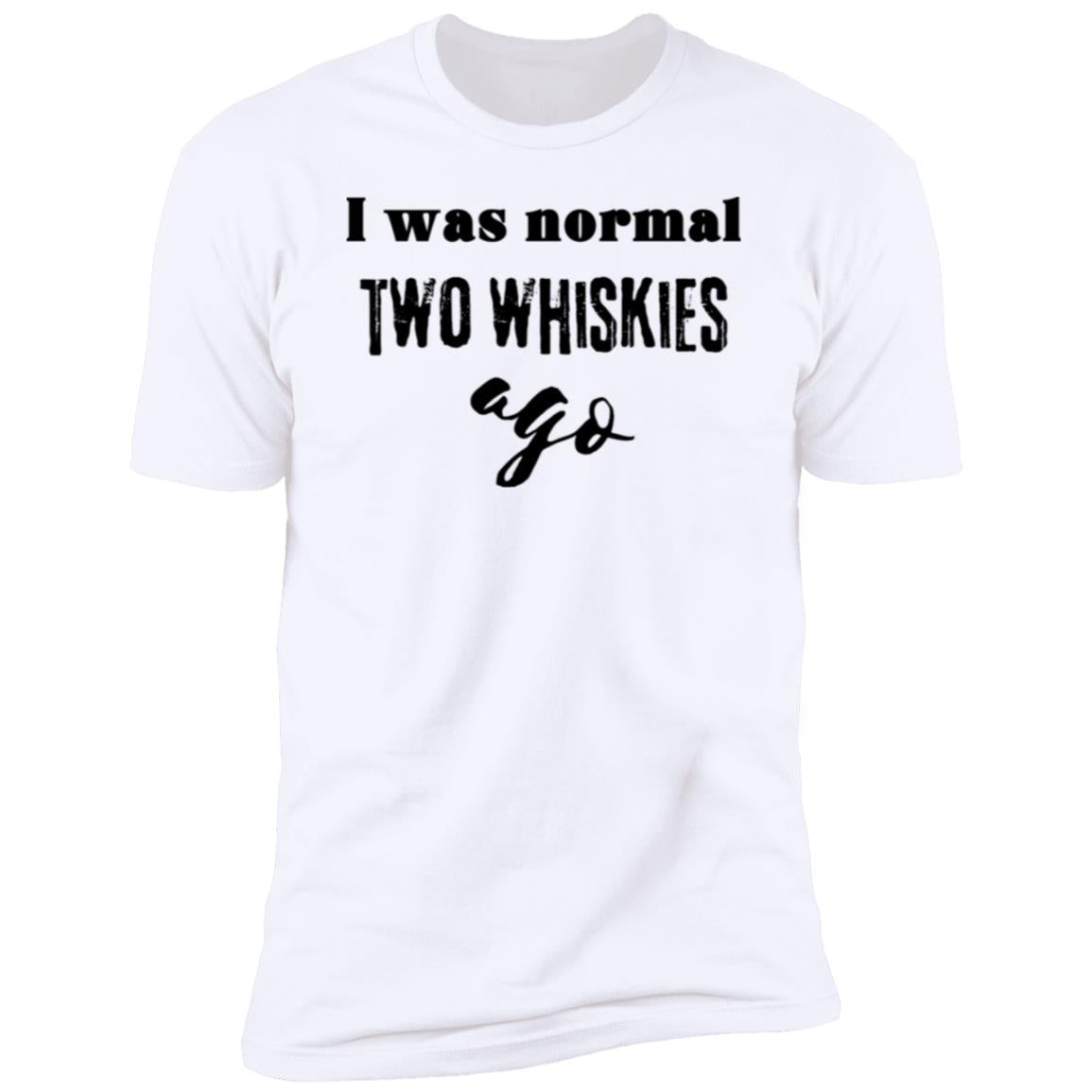 2 WHISKIES AGO Premium Short Sleeve T-Shirt