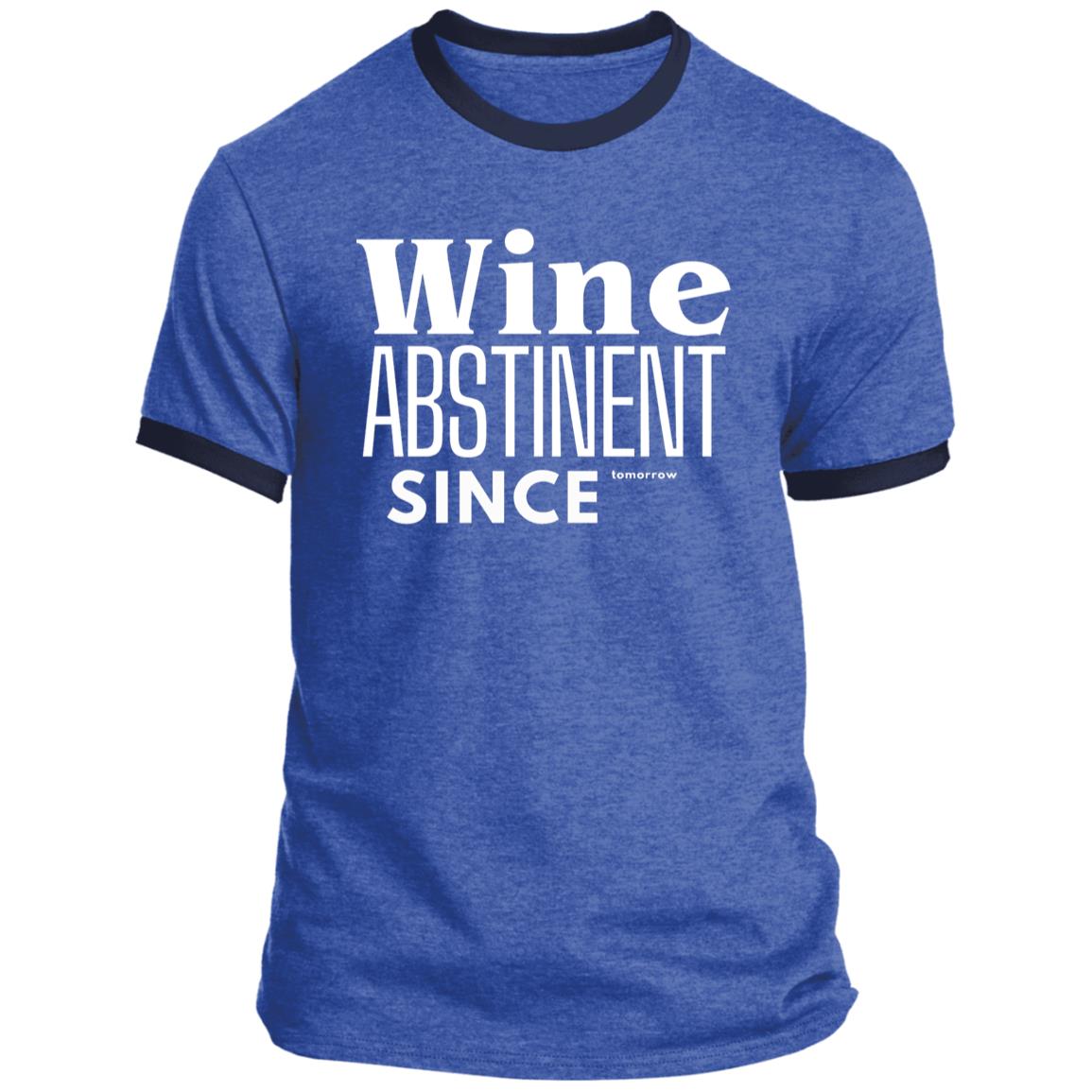 WINE ABSTINENT TOMORROW Ringer Tee