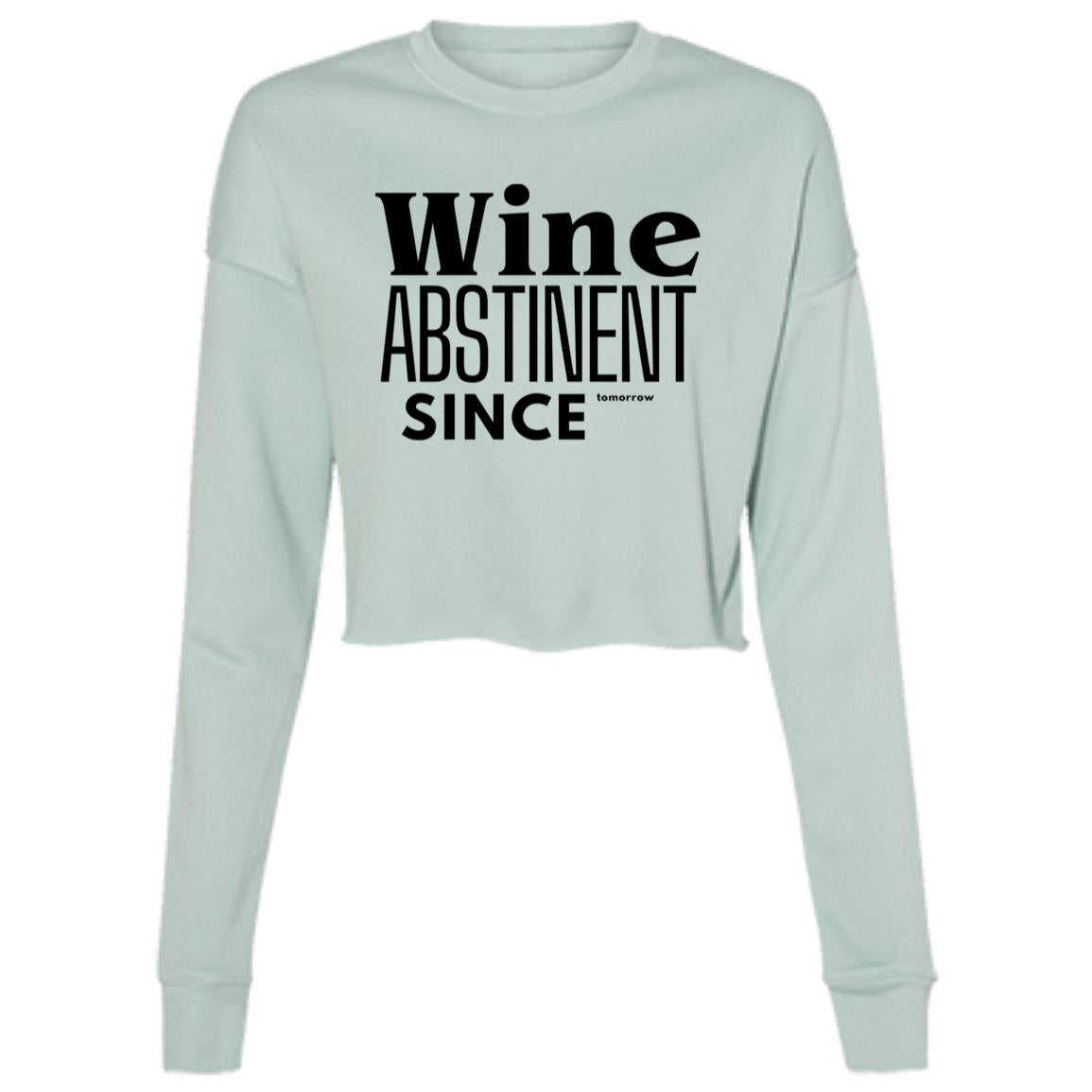 WINE ABSTINENCE Ladies' Cropped Fleece Crew
