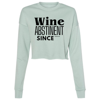 WINE ABSTINENCE Ladies' Cropped Fleece Crew