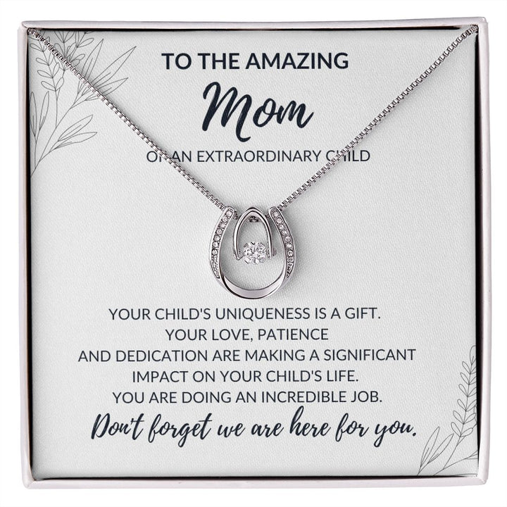 To the Amazing Mom of an extraordinary Child - Lucky necklace