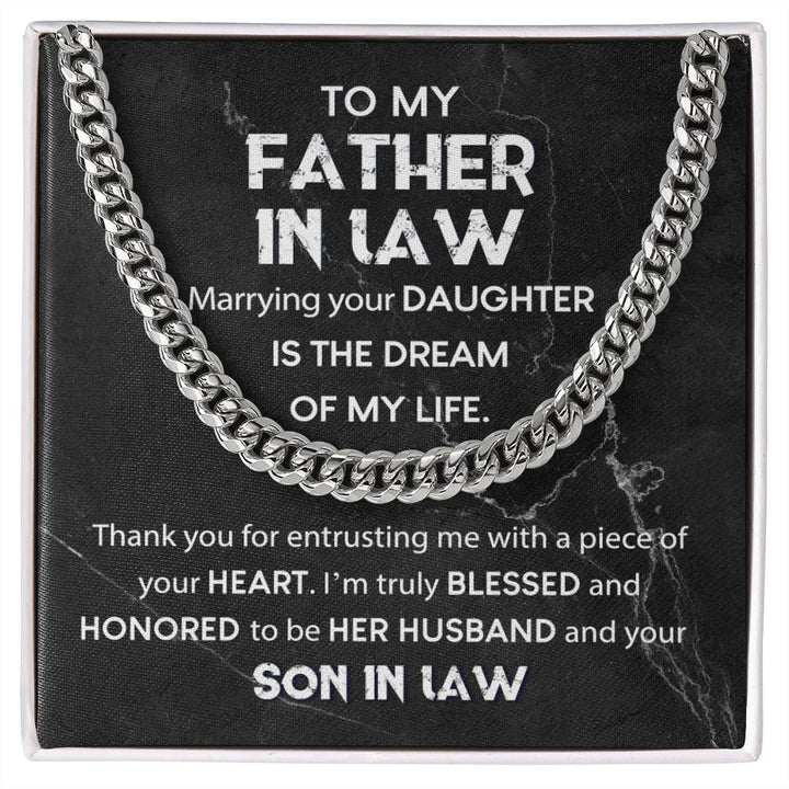 To my Father in Law - Marrying your daughter is the dream of my life - Cuban Link Chain
