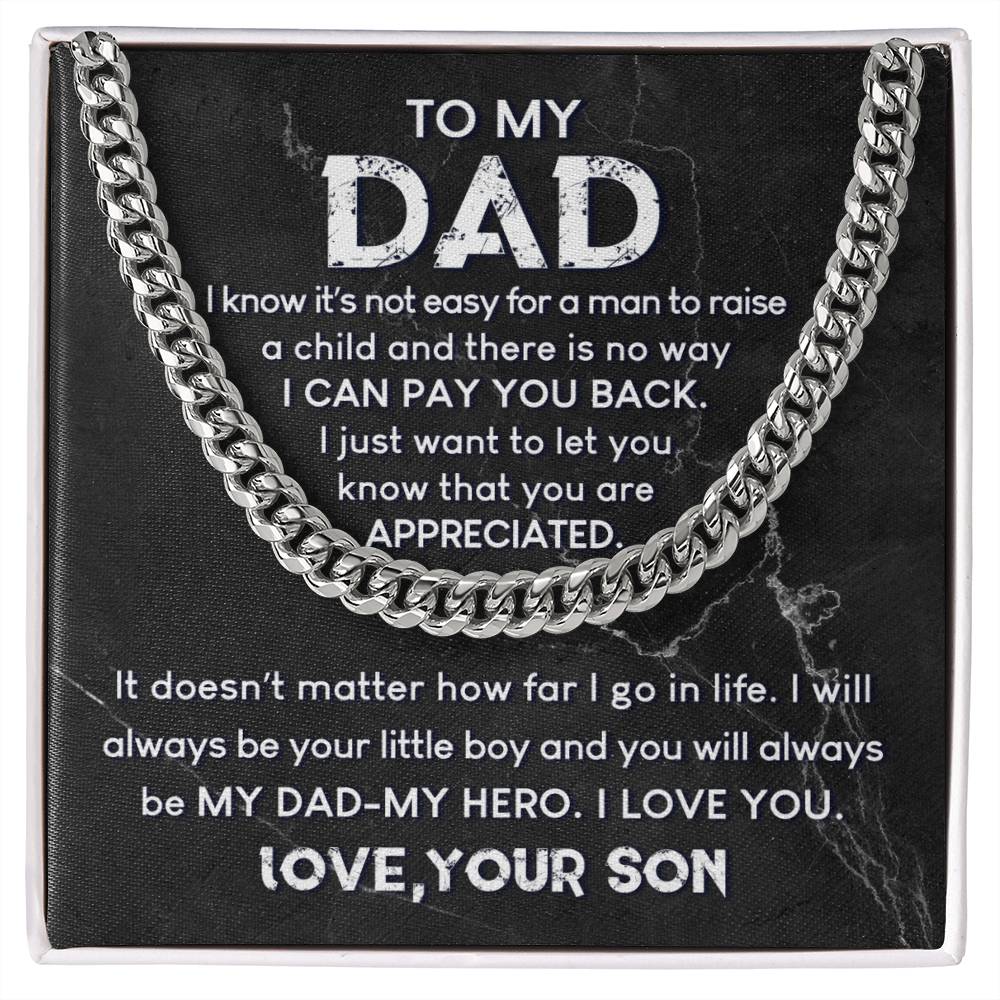 To my Dad - You are appreciated - Cuban Link Necklace