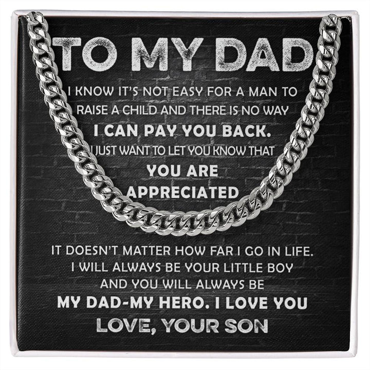 To my Dad - You are appreciated - Cuban Link Chain