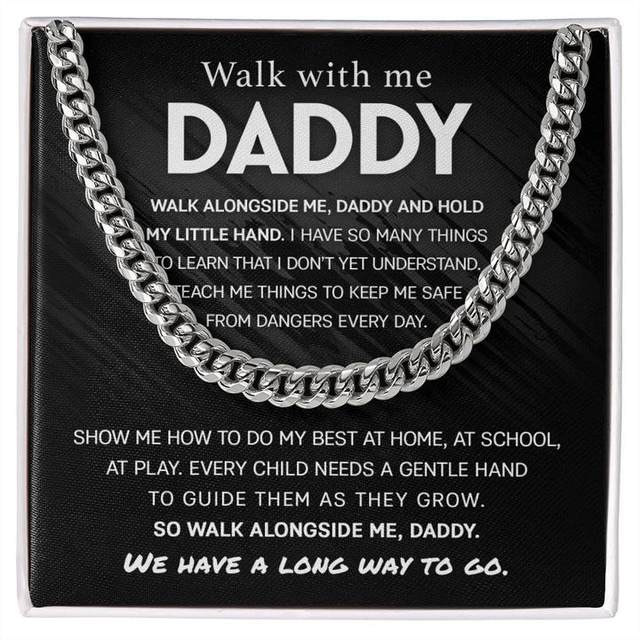 Walk with me Daddy - From child - Cuban link Chain
