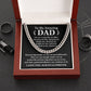 To my Amazing Dad - You are a man like no other - Cuban Link Chain