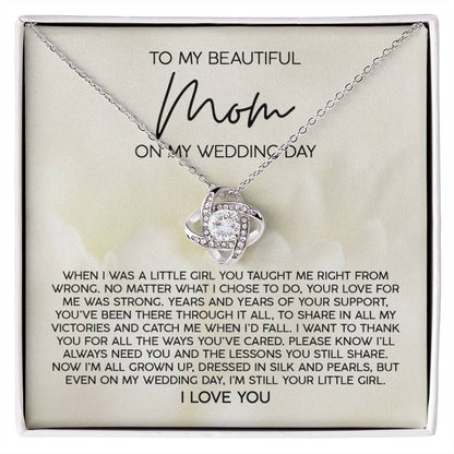 To my Beautiful Mom on my wedding day - Love Knot Necklace