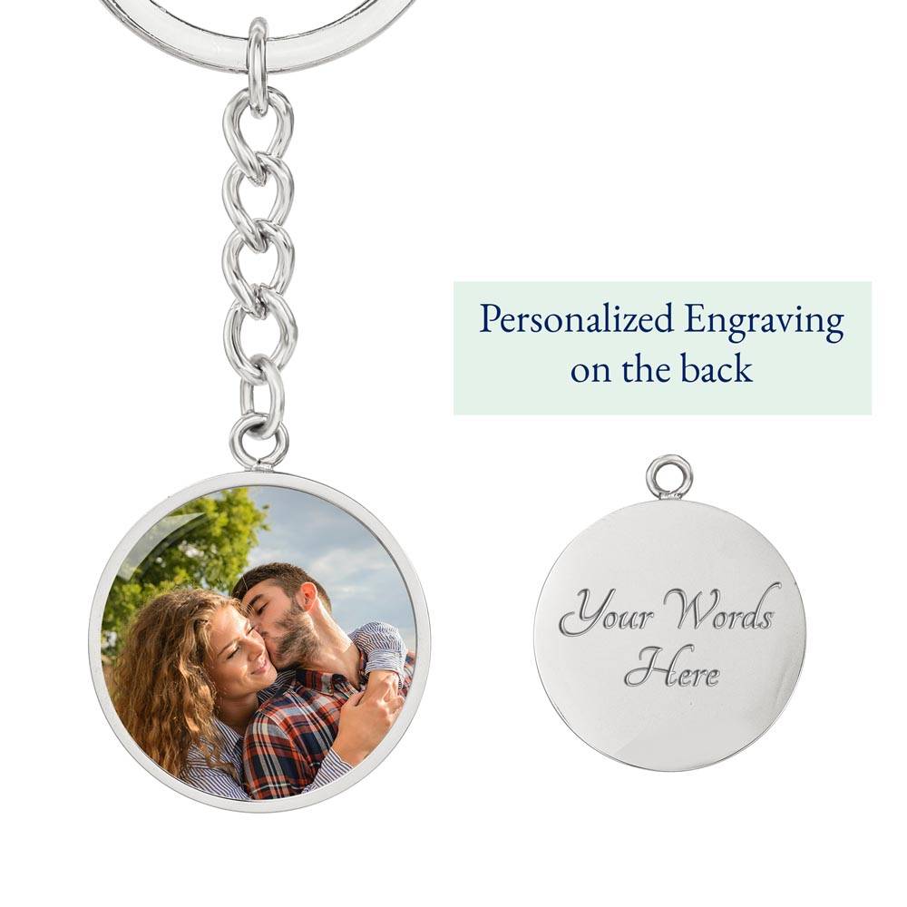 Circle photo Keychain with your photo and your engraved message!