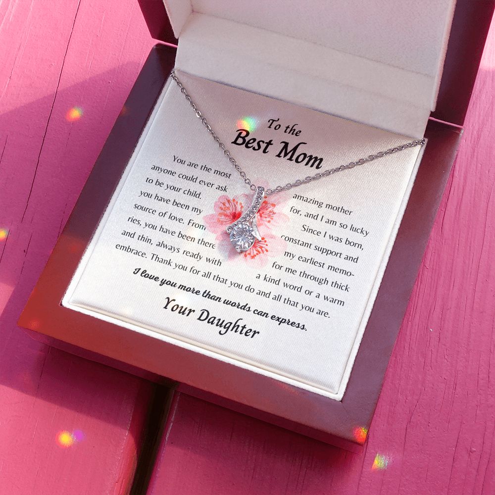 To the Best Mom From Daughter - I am so lucky to be your child - Alluring Beauty Necklace