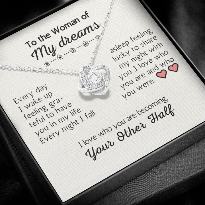 To the Woman of my Dreams - Every day I wake up - Knot necklace